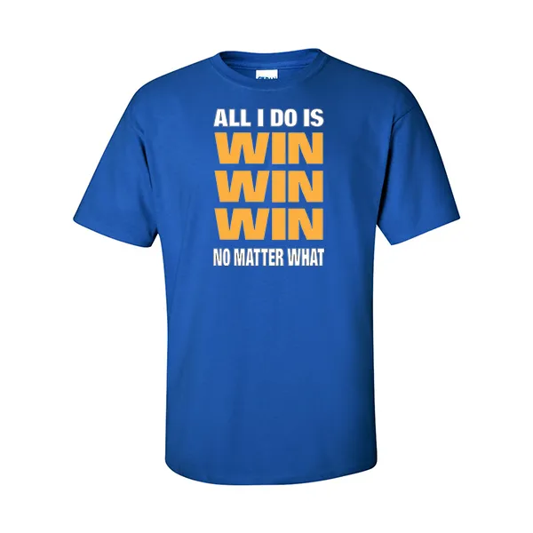 T-Shirts I Win Win Win