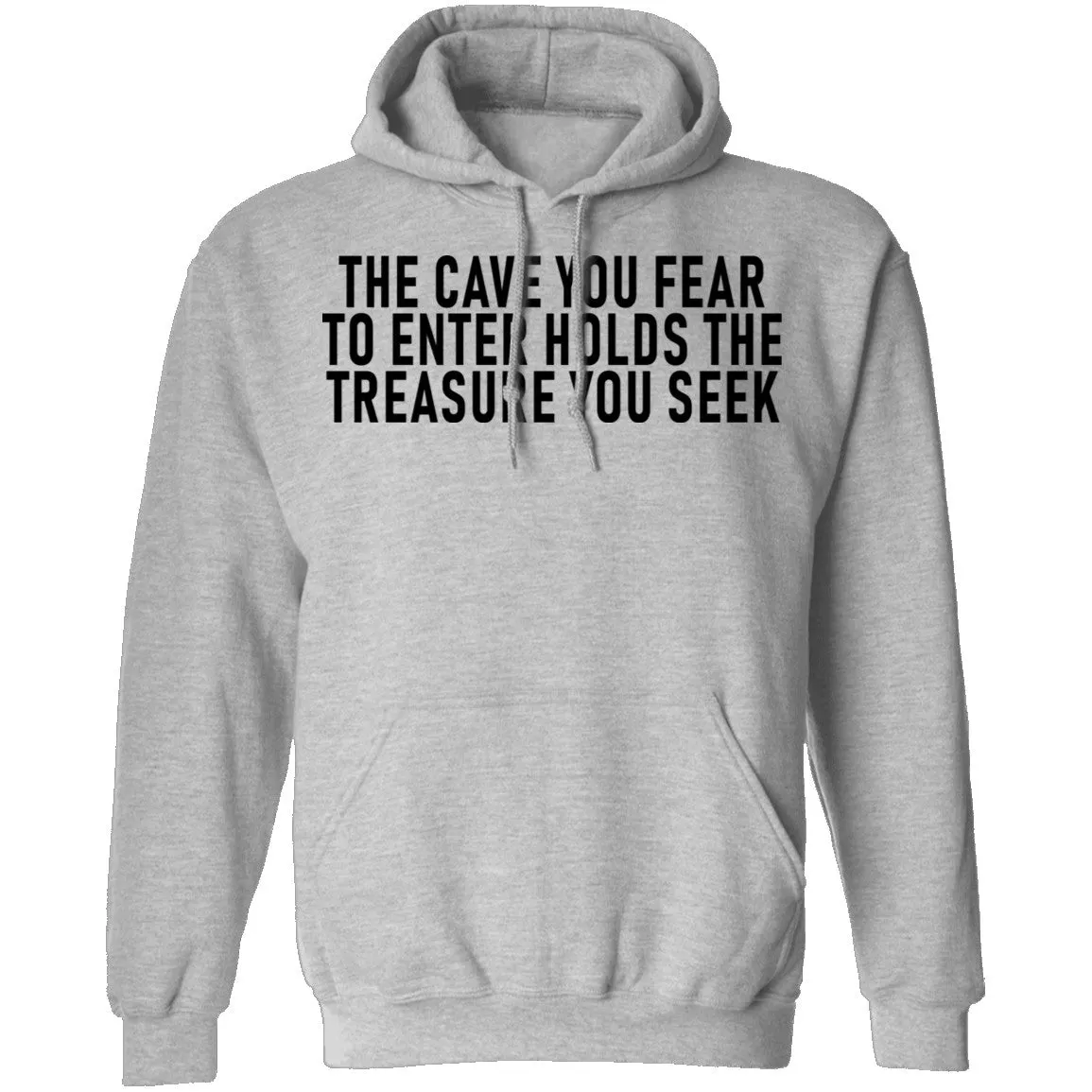 The Cave You Fear To Enter Holds The Treasure You Seek T-Shirt