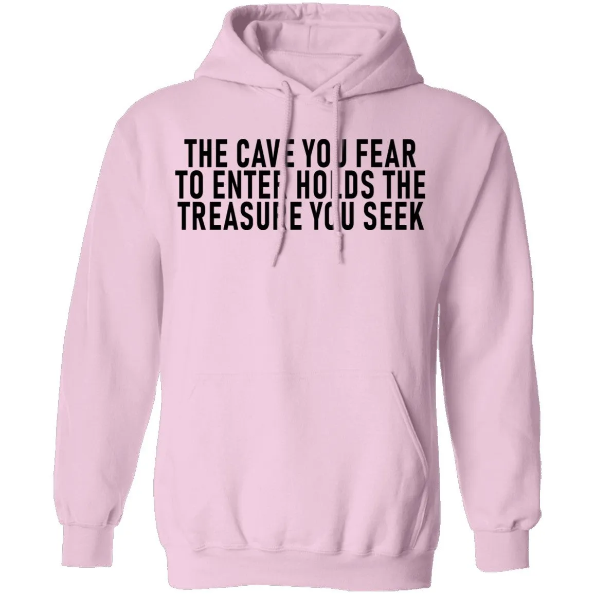 The Cave You Fear To Enter Holds The Treasure You Seek T-Shirt