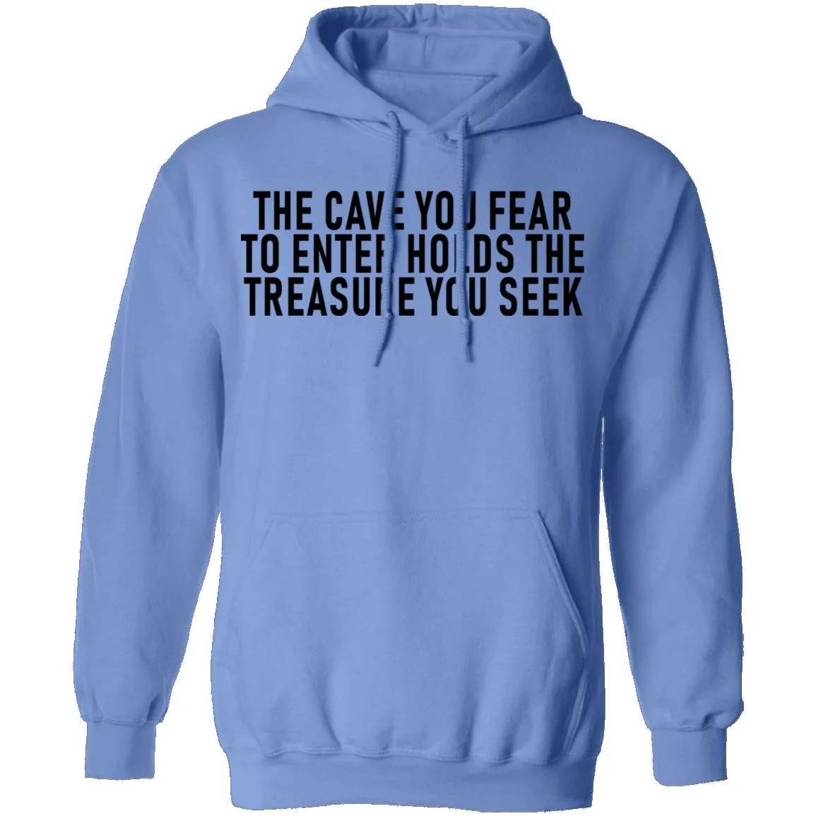 The Cave You Fear To Enter Holds The Treasure You Seek T-Shirt