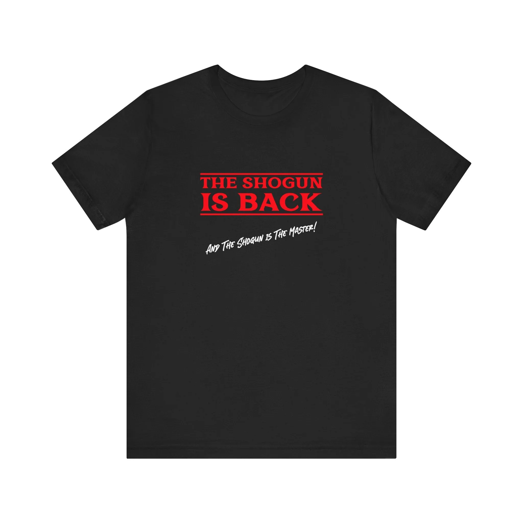 The Shogun is Back | Sho Nuff | Unisex T-Shirt