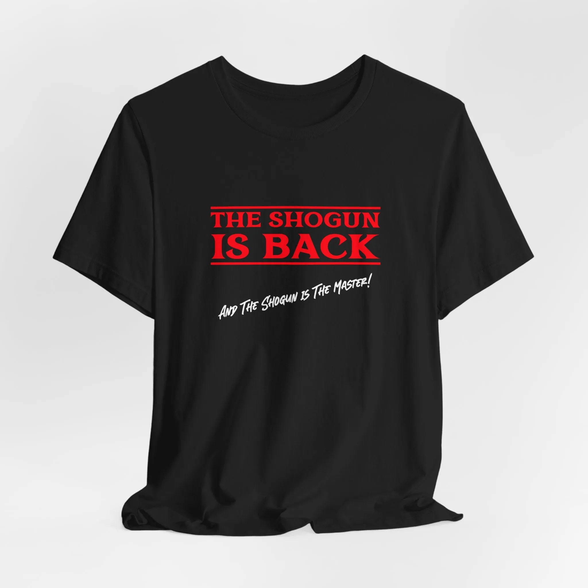 The Shogun is Back | Sho Nuff | Unisex T-Shirt