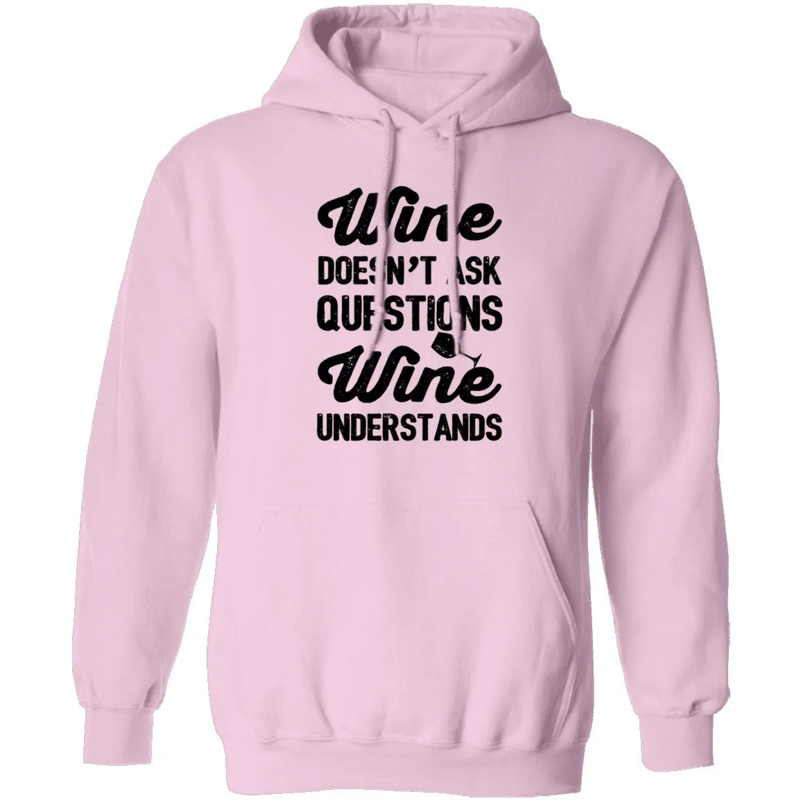 Wine Doesn't Ask Questions Wine Understands T-Shirt