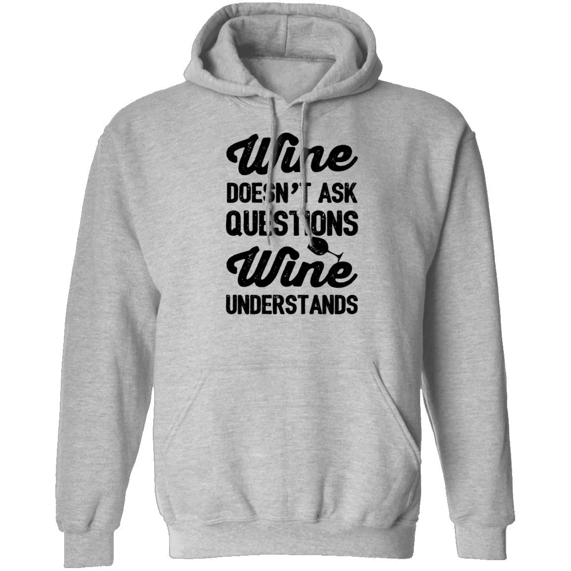 Wine Doesn't Ask Questions Wine Understands T-Shirt
