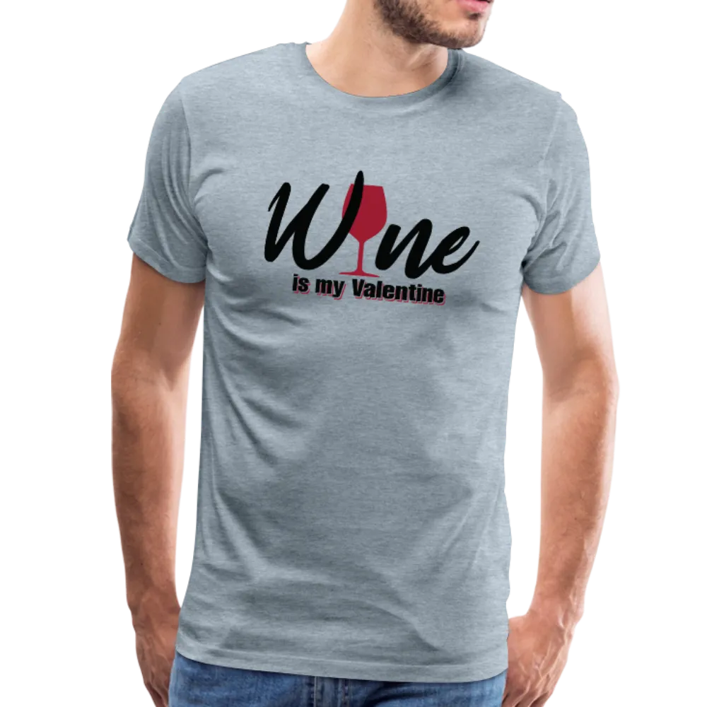 Wine is my Valentine Men's Premium T-Shirt (Ck1683U)