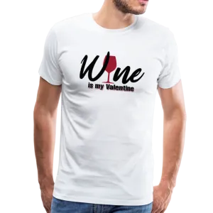 Wine is my Valentine Men's Premium T-Shirt (Ck1683U)
