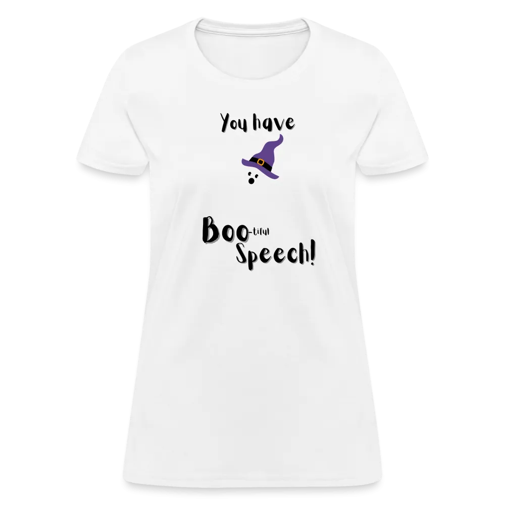 “You Have Boo-tiful Speech!”-Women's T-Shirt