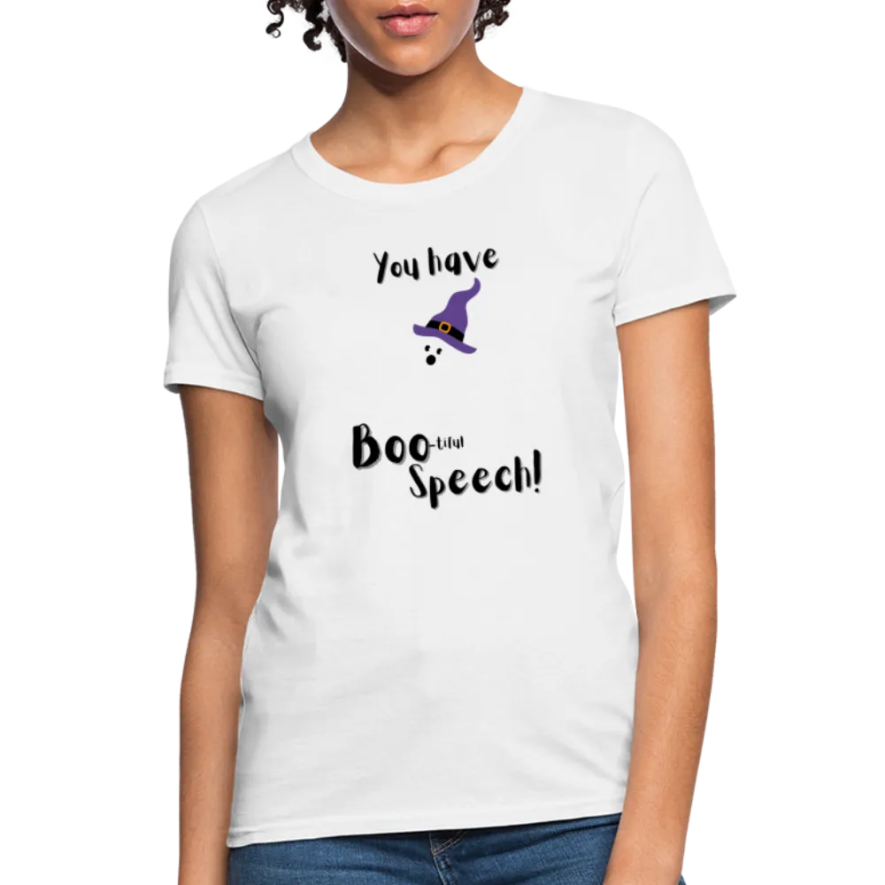 “You Have Boo-tiful Speech!”-Women's T-Shirt