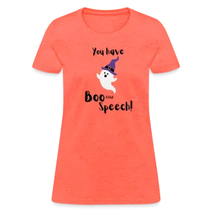 “You Have Boo-tiful Speech!”-Women's T-Shirt