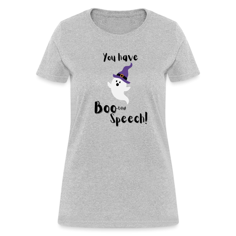 “You Have Boo-tiful Speech!”-Women's T-Shirt