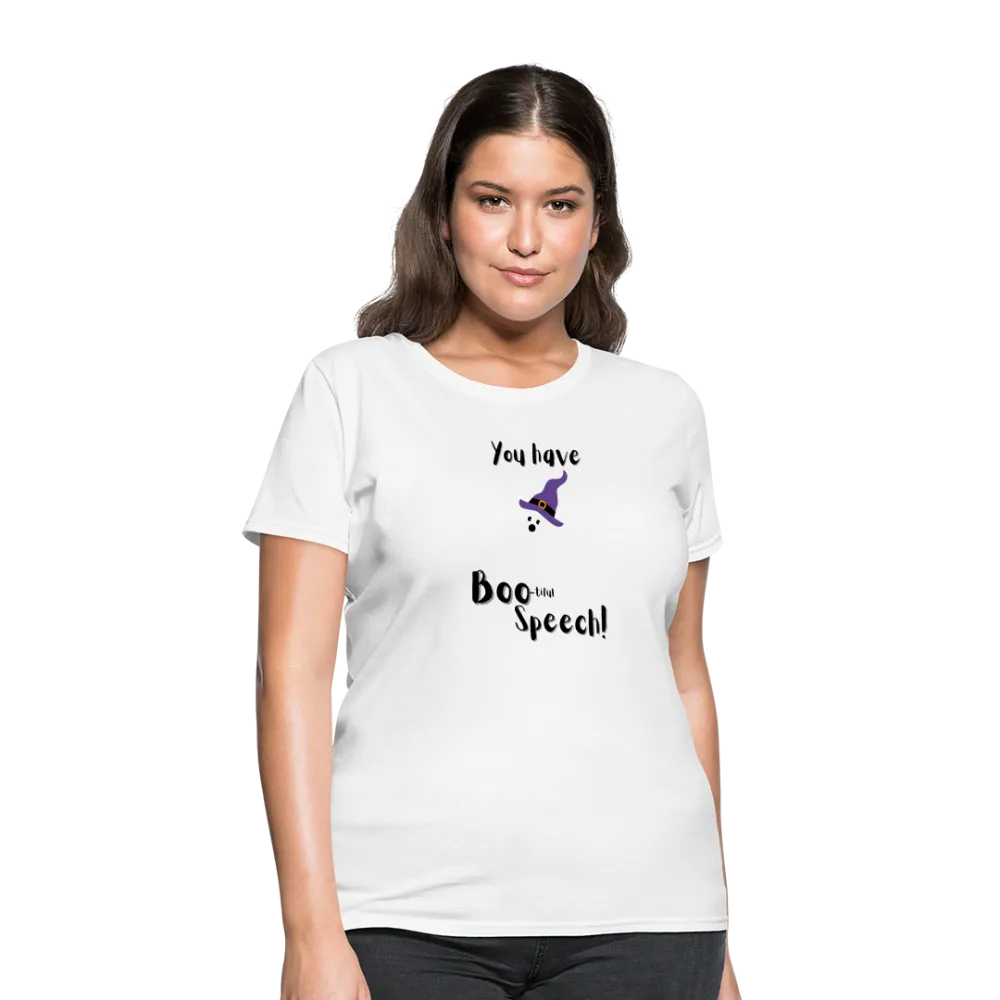 “You Have Boo-tiful Speech!”-Women's T-Shirt