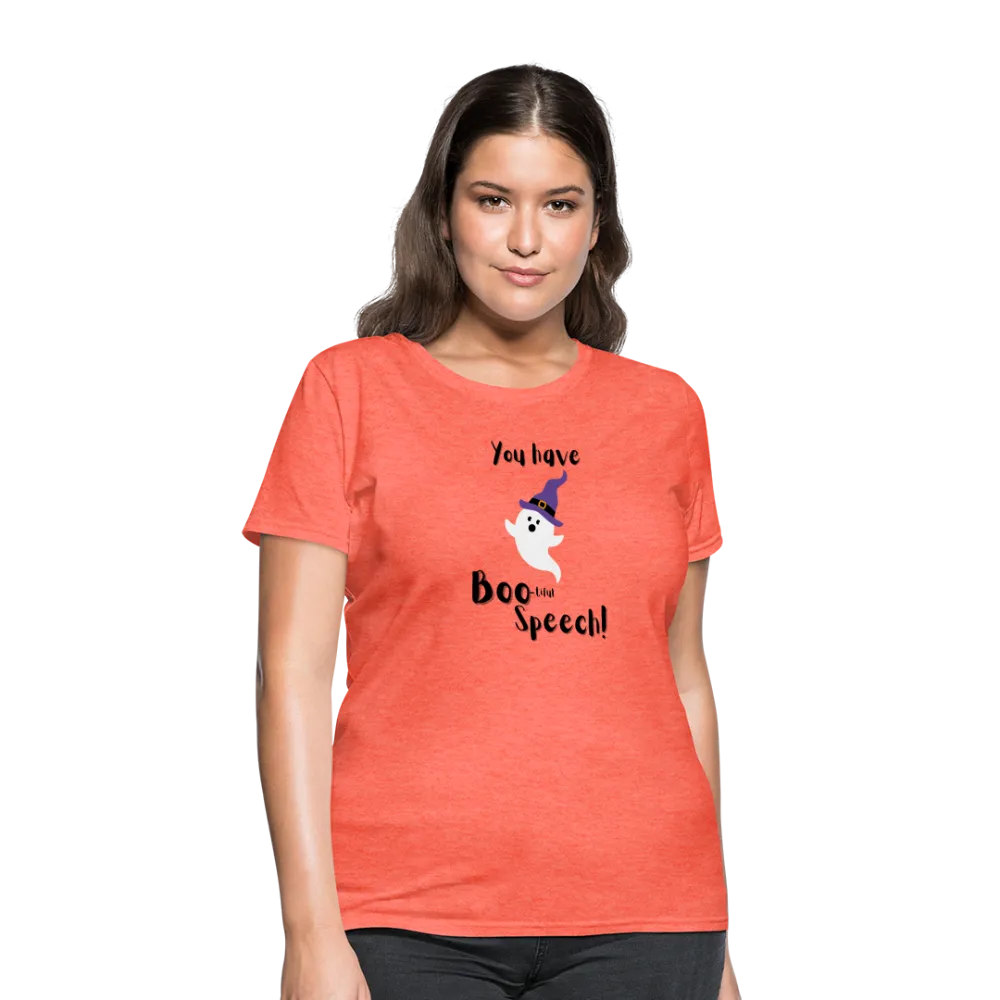 “You Have Boo-tiful Speech!”-Women's T-Shirt