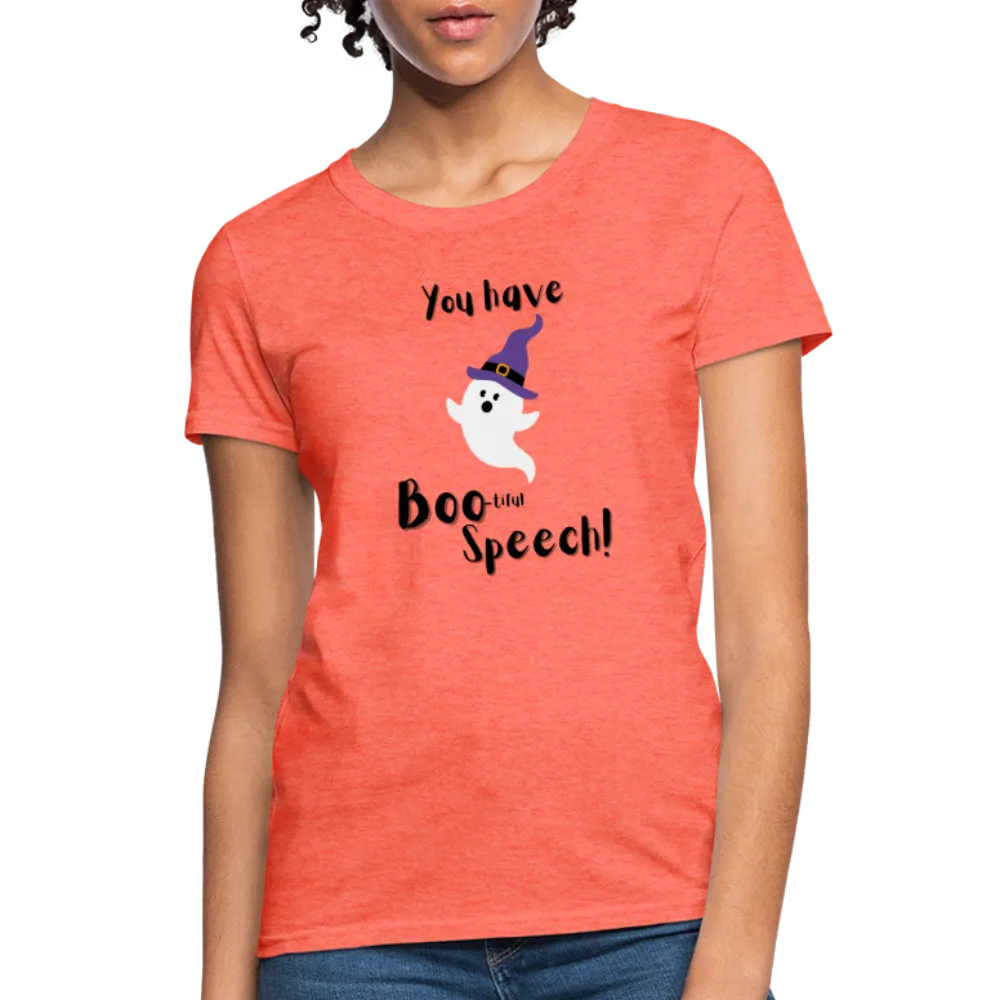 “You Have Boo-tiful Speech!”-Women's T-Shirt