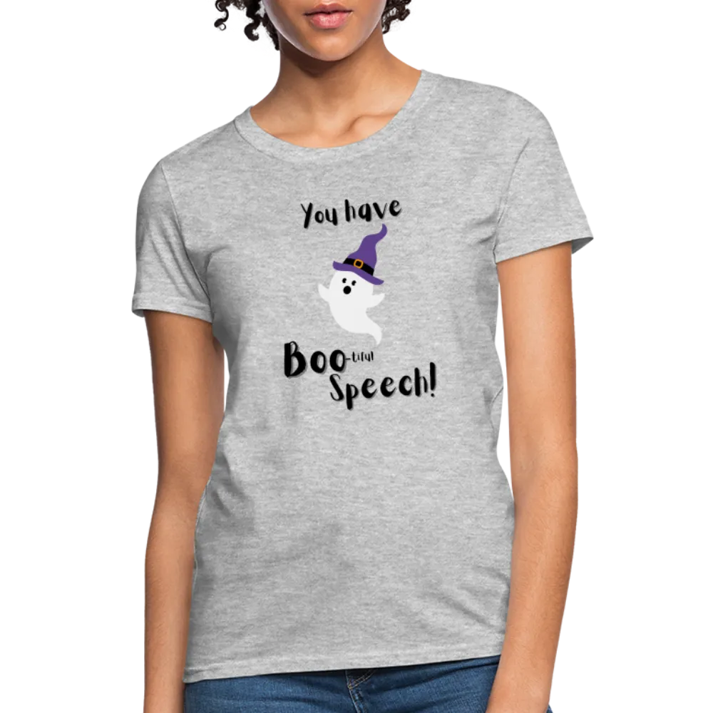 “You Have Boo-tiful Speech!”-Women's T-Shirt