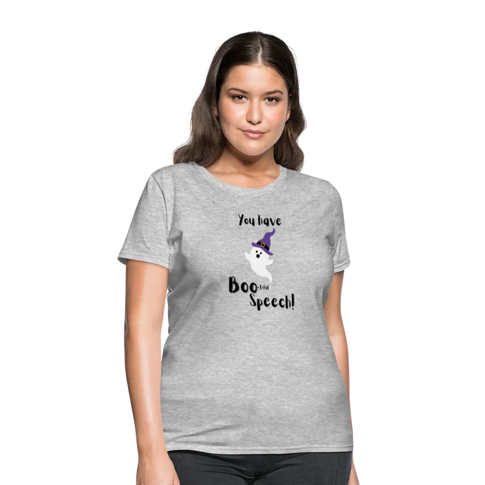 “You Have Boo-tiful Speech!”-Women's T-Shirt